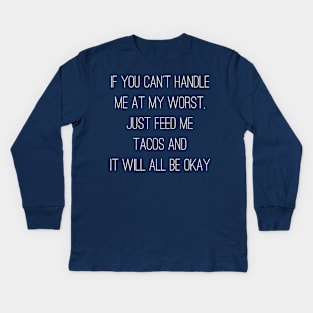 If You Can't Handle Me At My Worst Kids Long Sleeve T-Shirt